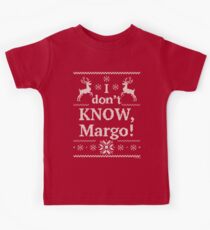 Camiseta para niños Vacaciones de Navidad "¡NO LO SÉ, Margo!"