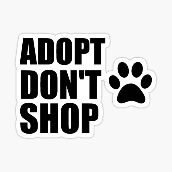 Item preview, Adopt Don't Shop designed and sold by whitechristmas.
