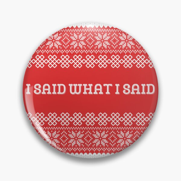 Item preview, I said what I said - Christmas Edition designed and sold by Spiffle.