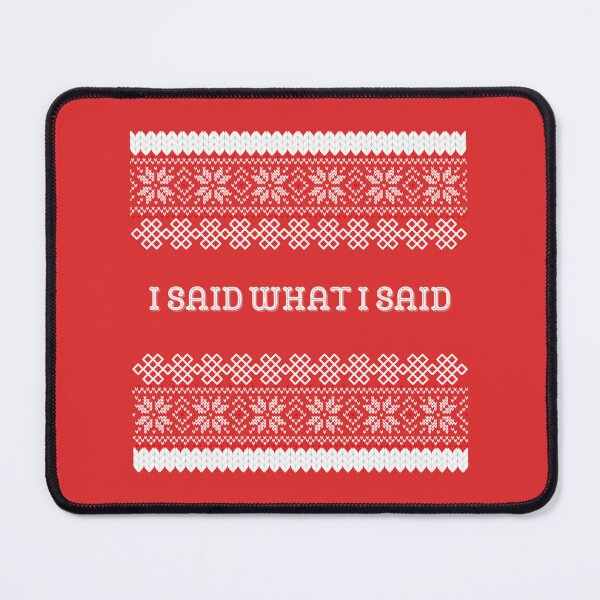 Item preview, I said what I said - Christmas Edition designed and sold by Spiffle.