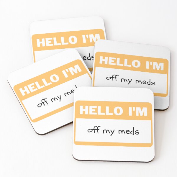 Item preview, Hello I'm Off My Meds designed and sold by MerlinsHut.