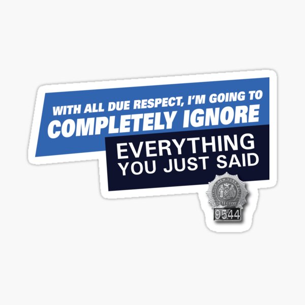 Ignore • Brooklyn 99 Sticker