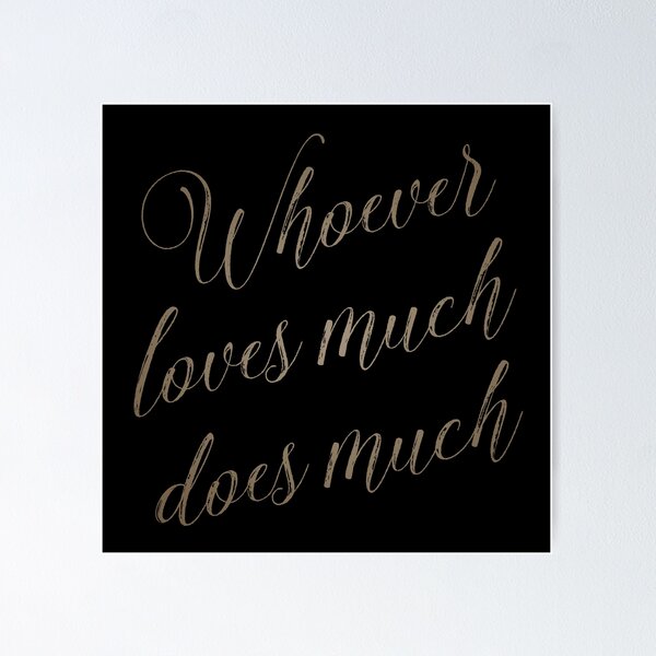 Item preview, Whoever loves much does much v.7 designed and sold by x1brett.