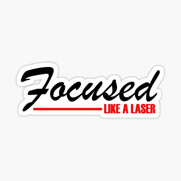 Artikel-Vorschau von Fokussiert wie ein Laser, designt und verkauft von mrtraz.