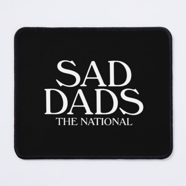 Item preview, Sad dads the National designed and sold by Handrixx.