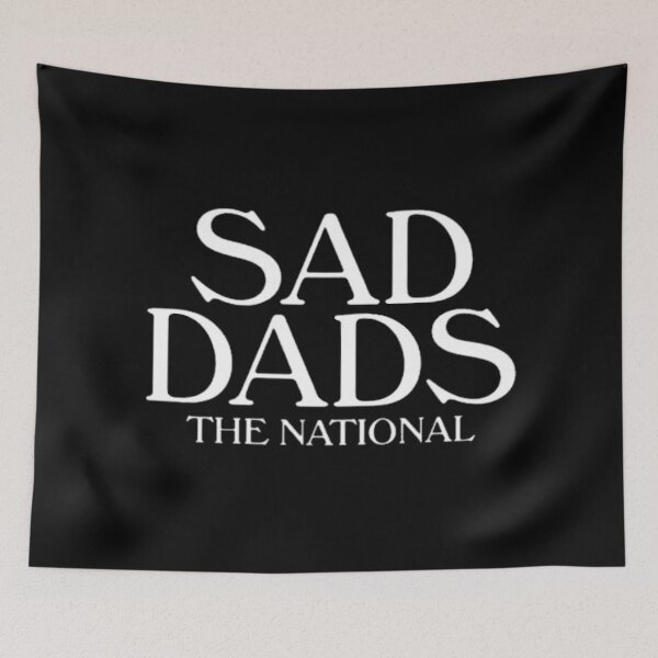 Item preview, Sad dads the National designed and sold by Handrixx.