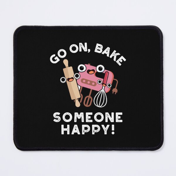 Item preview, Go On Bake Someone Happy Funny Baking Puns (Dark BG) designed and sold by punnybone.