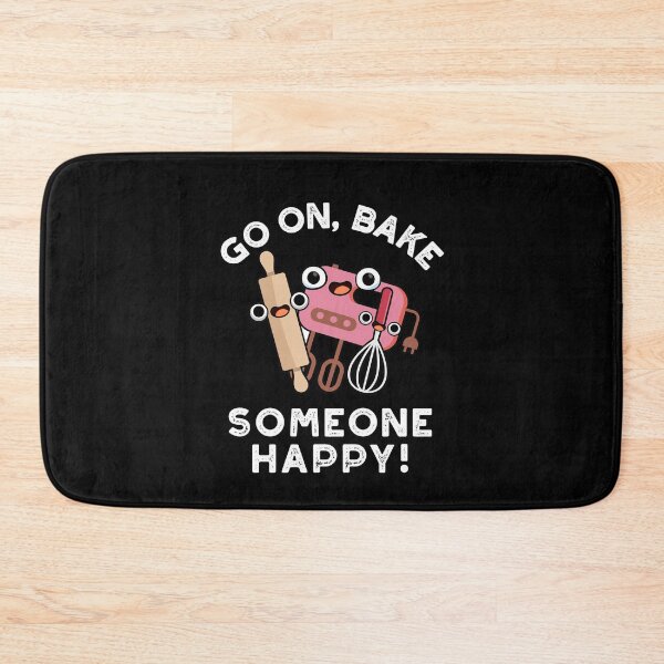 Item preview, Go On Bake Someone Happy Funny Baking Puns (Dark BG) designed and sold by punnybone.
