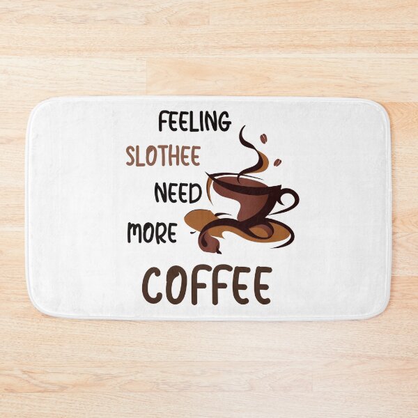 Item preview, FEELING SLOTHEE NEED MORE COFFEE designed and sold by KatisDesign.