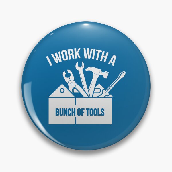 Item preview, I Work With A Bunch Of Tools designed and sold by Froyd Wess.