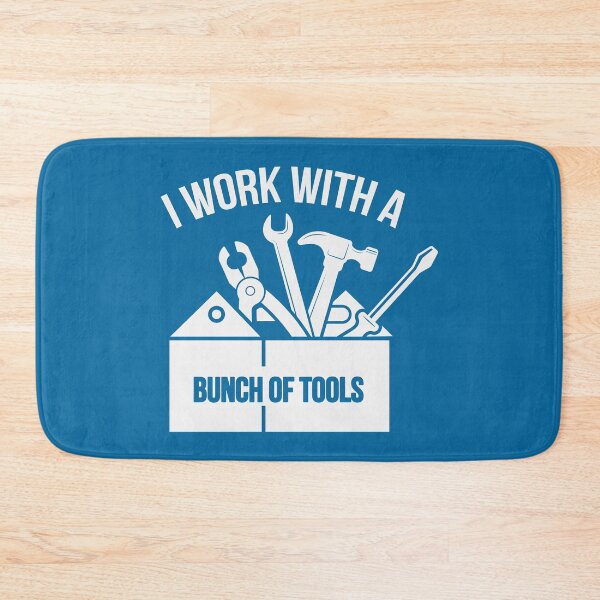 Item preview, I Work With A Bunch Of Tools designed and sold by Froyd Wess.