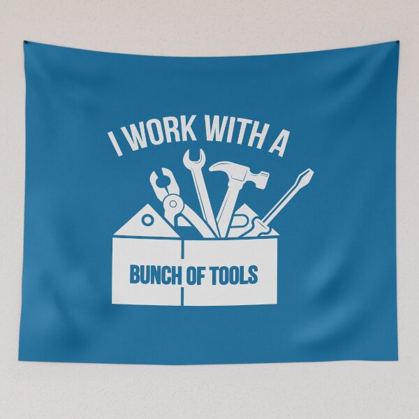 Item preview, I Work With A Bunch Of Tools designed and sold by Froyd Wess.
