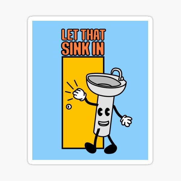 let-that-sink-in-sticker-for-sale-by-lewisrichie-redbubble