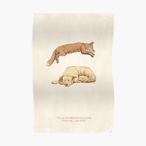 The quick brown fox jumps over the lazy dog. Poster