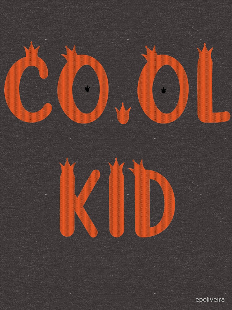 Cool Kid Funny Quote by epoliveira