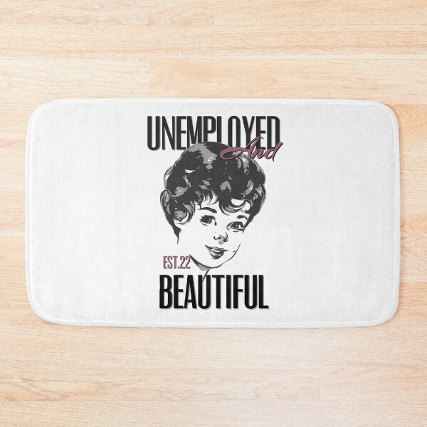 Item preview, UNEMPOLYED AND BEAUTIFUL designed and sold by GAADesignz.