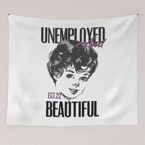 Item preview, UNEMPOLYED AND BEAUTIFUL designed and sold by GAADesignz.