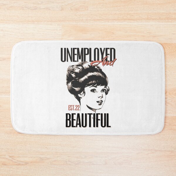 Item preview, UNEMPOLYED AND BEAUTIFUL designed and sold by GAADesignz.