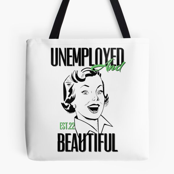 Item preview, UNEMPOLYED AND BEAUTIFUL designed and sold by GAADesignz.