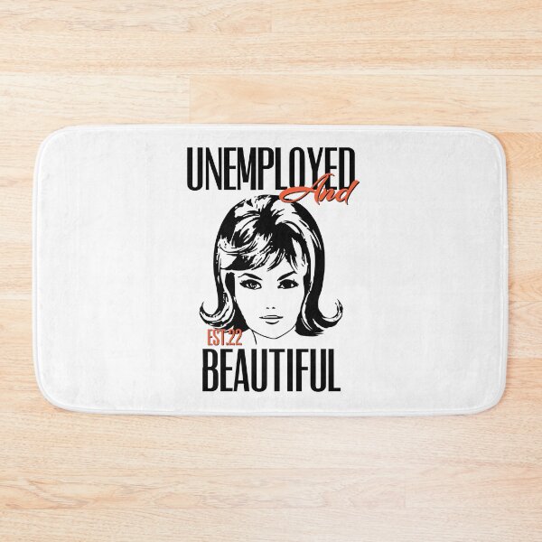 Item preview, UNEMPOLYED AND BEAUTIFUL designed and sold by GAADesignz.