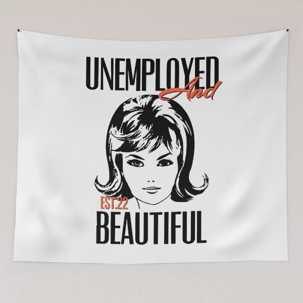 Item preview, UNEMPOLYED AND BEAUTIFUL designed and sold by GAADesignz.
