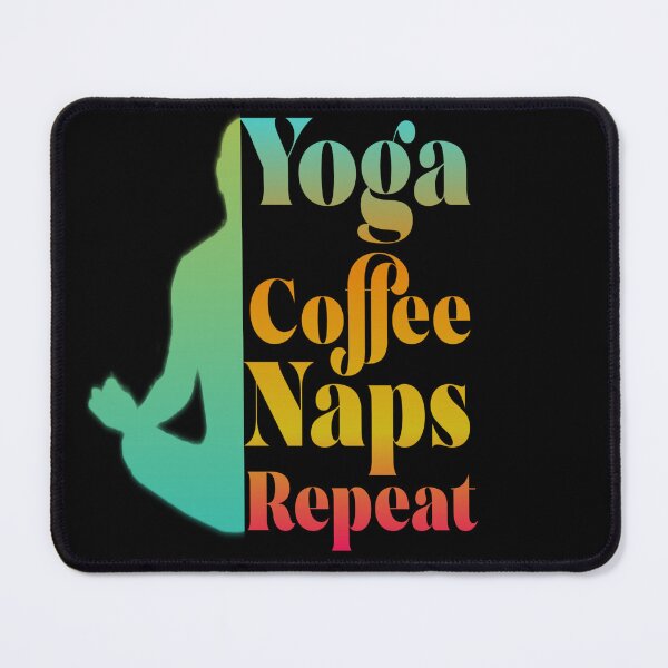 Item preview, Yoga Coffee Naps Repeat funny gifts shirts New Design 1 designed and sold by Drawix.