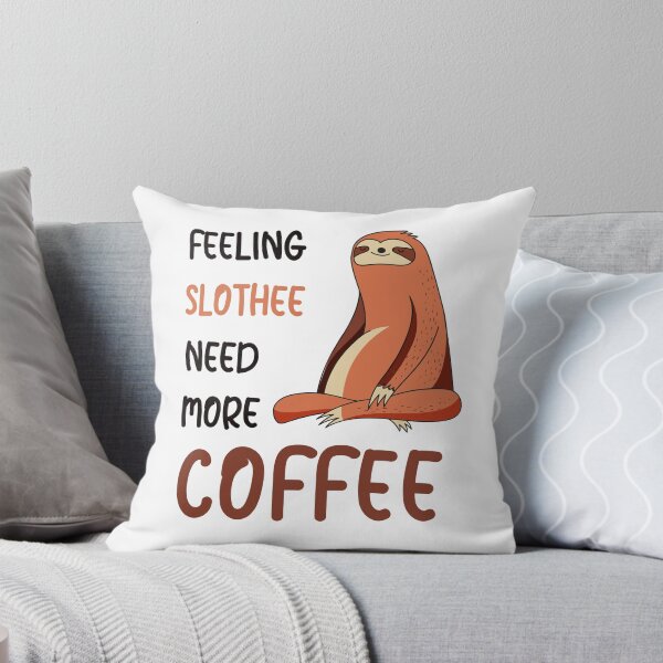 Item preview, FEELING SLOTHEE NEED MORE COFFEE designed and sold by KatisDesign.