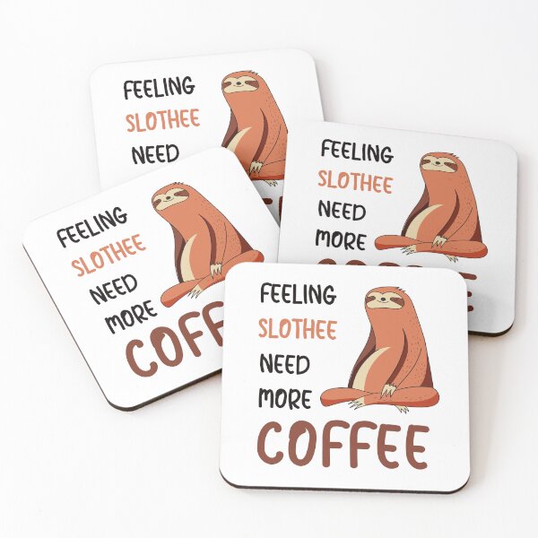 Item preview, FEELING SLOTHEE NEED MORE COFFEE designed and sold by KatisDesign.
