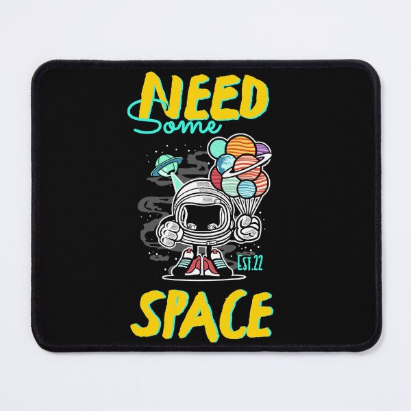 Item preview, NEED SOME SPACE designed and sold by GAADesignz.