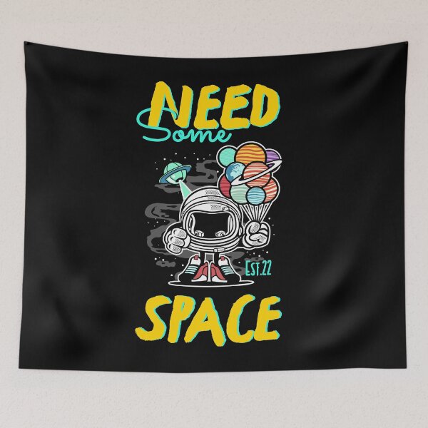 Item preview, NEED SOME SPACE designed and sold by GAADesignz.