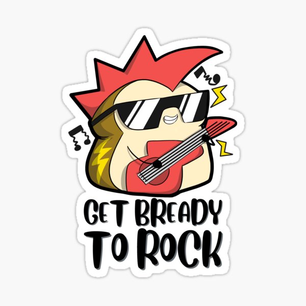 "Get Bready To Rock" Sticker for Sale by tmyb Redbubble
