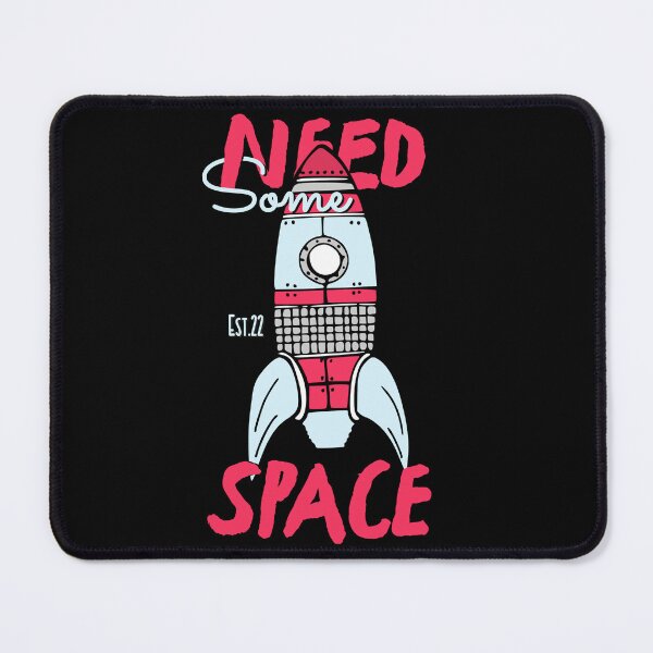 Item preview, NEED SOME SPACE designed and sold by GAADesignz.