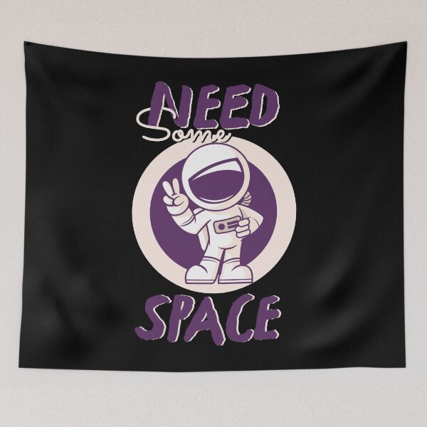 Item preview, NEED SOME SPACE designed and sold by GAADesignz.