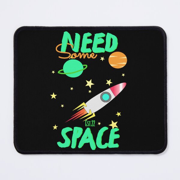 Item preview, NEED SOME SPACE designed and sold by GAADesignz.