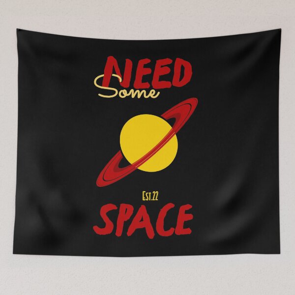 Item preview, NEED SOME SPACE designed and sold by GAADesignz.