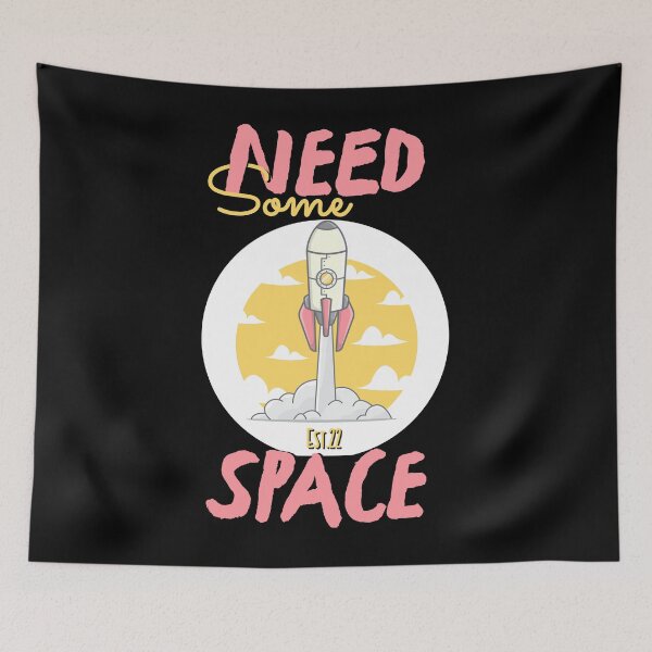 Item preview, NEED SOME SPACE designed and sold by GAADesignz.