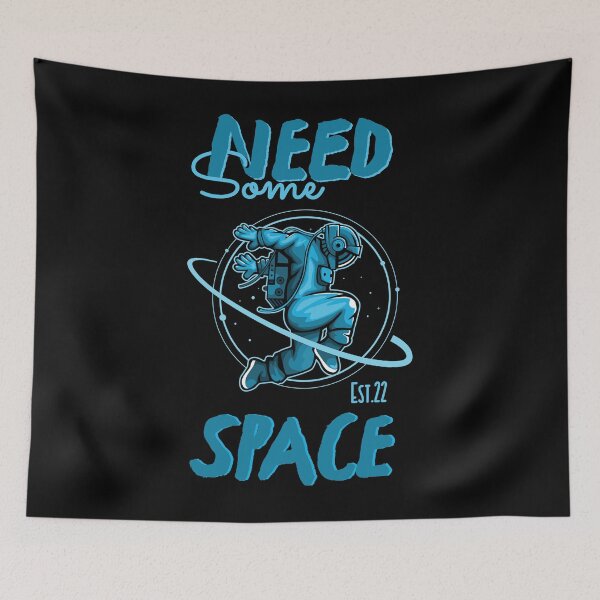 Item preview, NEED SOME SPACE designed and sold by GAADesignz.