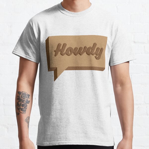 Howdy Classic T-Shirt
