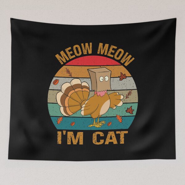 Item preview, Meow Meow Funny Fake Cat Turkey Thanksgiving designed and sold by Tatus Brinal.