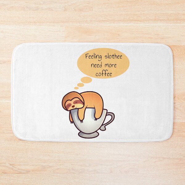 Item preview, FEELING SLOTHEE NEED MORE COFFEE designed and sold by KatisDesign.