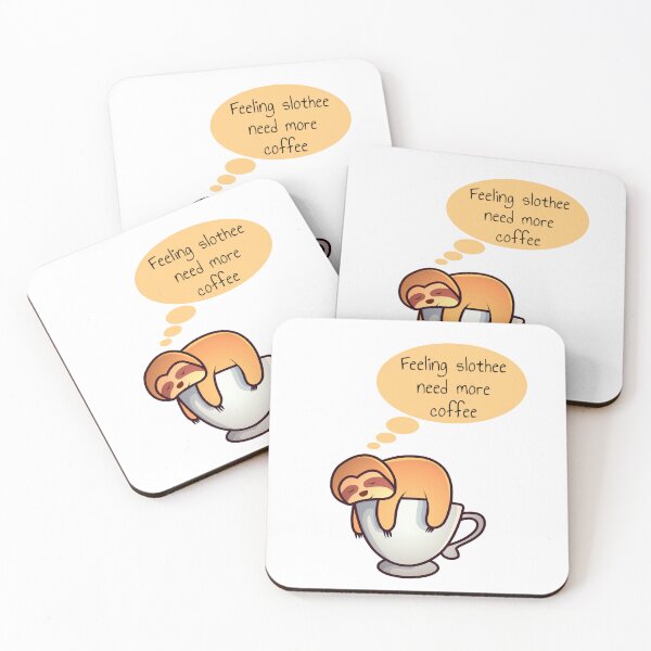 Item preview, FEELING SLOTHEE NEED MORE COFFEE designed and sold by KatisDesign.