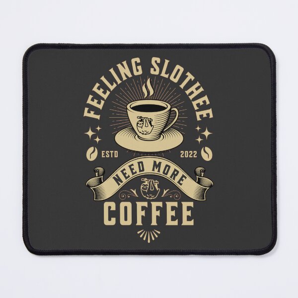 Item preview, Feeling Slothee Need More Coffee designed and sold by designerpriti.