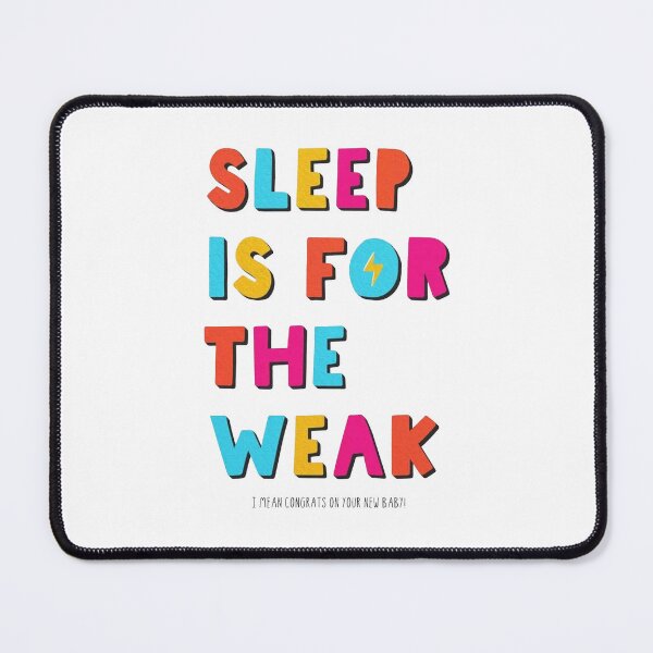 Item preview, Welcome to parenthood - Sleep is for the weak designed and sold by ArtAndDesignA.