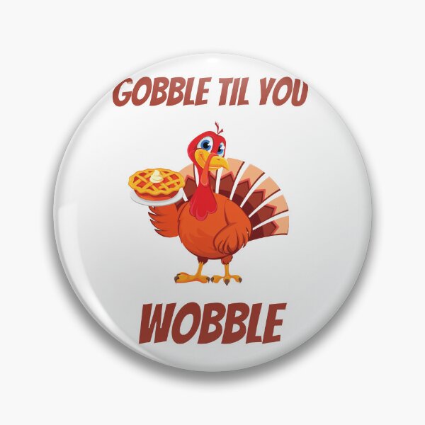 Item preview, Gobble til you wobble- happy thanksgiving t shirts designed and sold by ZoesAttic.