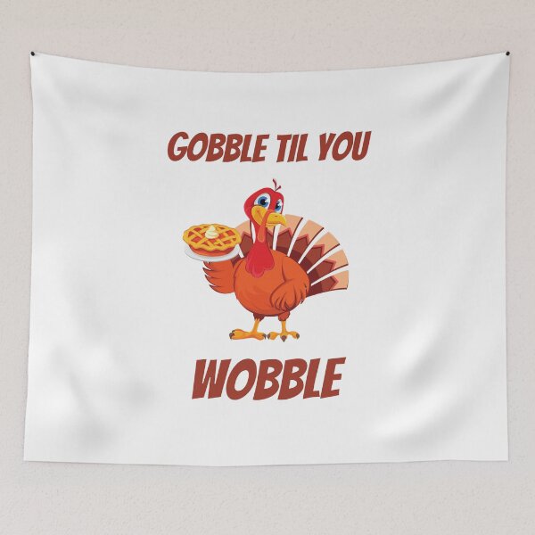 Item preview, Gobble til you wobble- happy thanksgiving t shirts designed and sold by ZoesAttic.