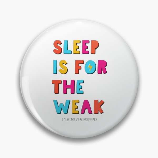 Item preview, Welcome to parenthood - Sleep is for the weak designed and sold by ArtAndDesignA.