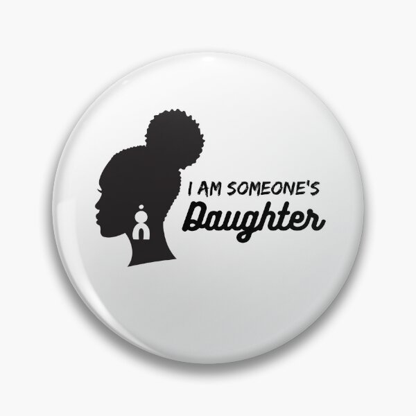 Item preview, I am someone's daughter  designed and sold by WHDProduction45.