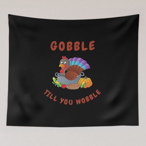 Item preview, Gobble till you wobble- Funny quote t shirts designed and sold by ZoesAttic.