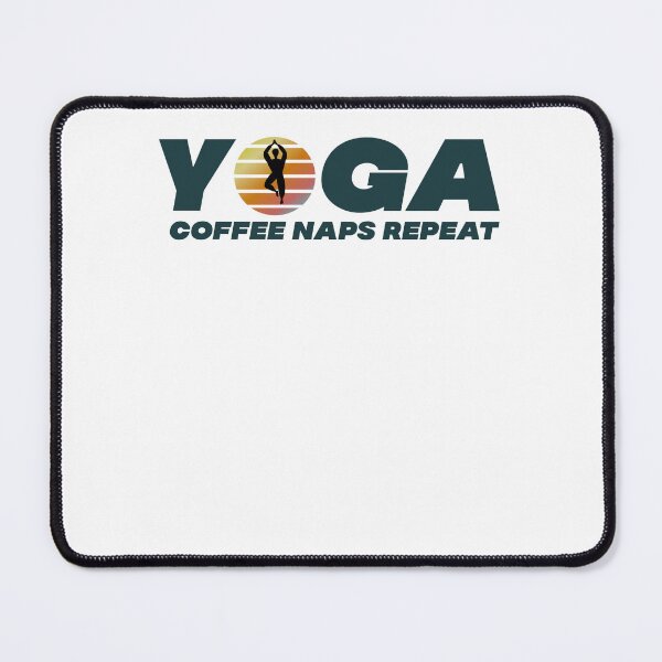 Item preview, Copy of Copy of Copy of Yoga Coffee Naps Repeat funny gifts shirts New Design 2 designed and sold by Drawix.