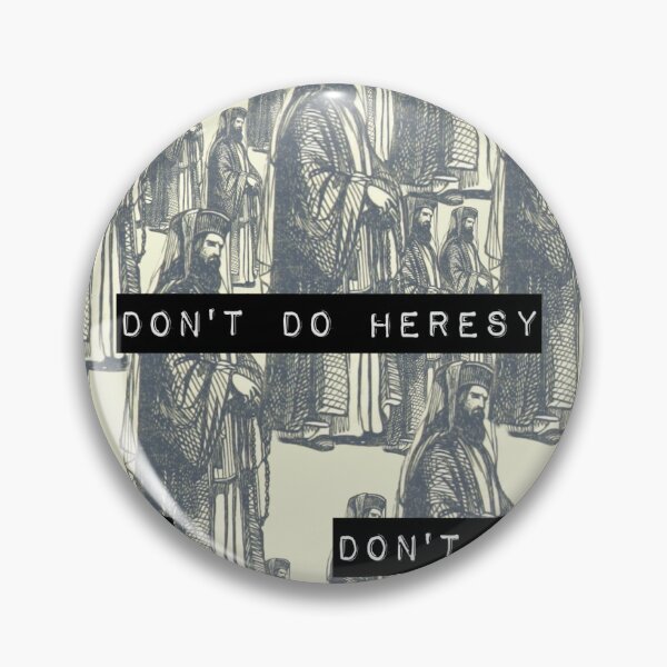 Item preview, Don't Do Heresy designed and sold by Patristix.